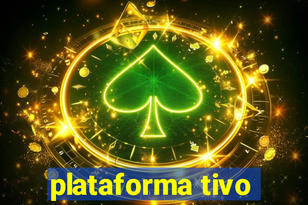 plataforma tivo